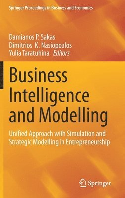 Damianos P. Sakas, Dimitrios  K. Nasiopoulos, Yulia Taratuhina, Dimitrios K. Nasiopoulos - Business Intelligence and Modelling, Inbunden