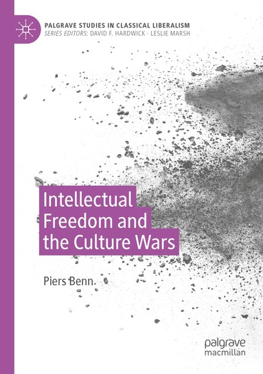 Piers Benn - Intellectual Freedom and the Culture Wars, Häftad