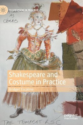 Shakespeare and Costume in Practice 1