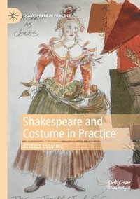 bokomslag Shakespeare and Costume in Practice