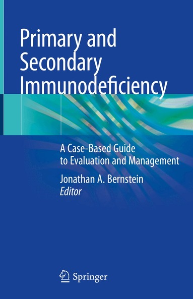 Jonathan A. Bernstein - Primary and Secondary Immunodeficiency, Inbunden