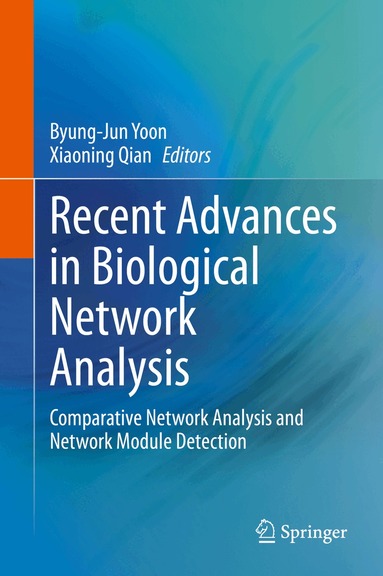 Byung-Jun Yoon, Xiaoning Qian - Recent Advances in Biological Network Analysis, Inbunden