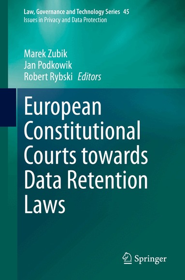 Marek Zubik, Jan Podkowik, Robert Rybski - European Constitutional Courts towards Data Retention Laws, Inbunden