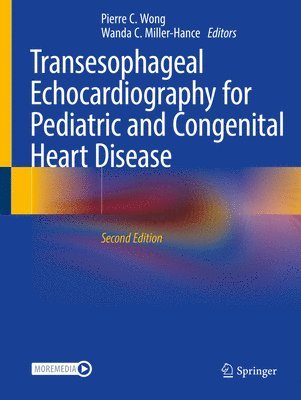 Pierre C. Wong, Wanda C. Miller-Hance - Transesophageal Echocardiography for Pediatric and Congenital Heart Disease, Häftad