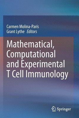 Mathematical, Computational and Experimental T Cell Immunology 1