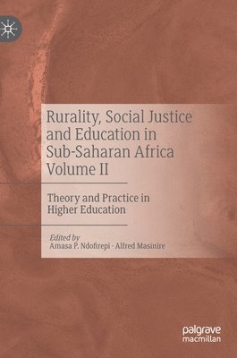 Amasa P. Ndofirepi, Alfred Masinire - Rurality, Social Justice and Education in Sub-Saharan Africa Volume II, Inbunden