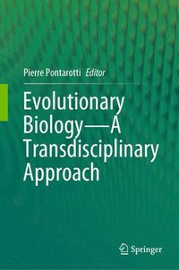 bokomslag Evolutionary BiologyA Transdisciplinary Approach