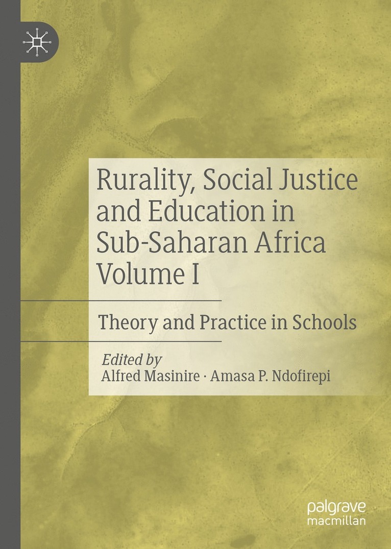 Alfred Masinire, Amasa P. Ndofirepi - Rurality, Social Justice and Education in Sub-Saharan Africa Volume I, Inbunden