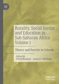 bokomslag Rurality, Social Justice and Education in Sub-Saharan Africa Volume I