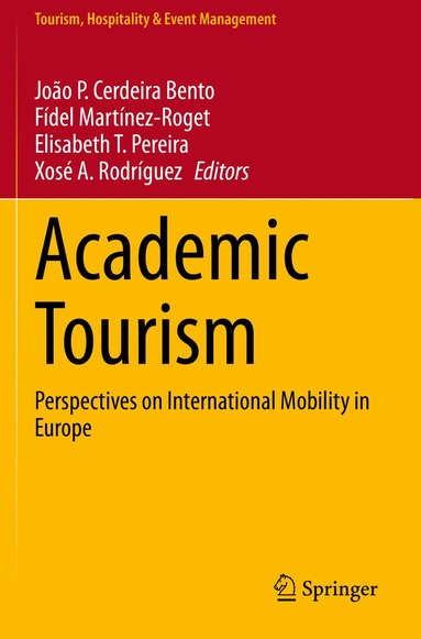 João P. Cerdeira Bento, Fídel Martínez-Roget, Elisabeth T. Pereira, Xosé A. Rodríguez - Academic Tourism, Häftad