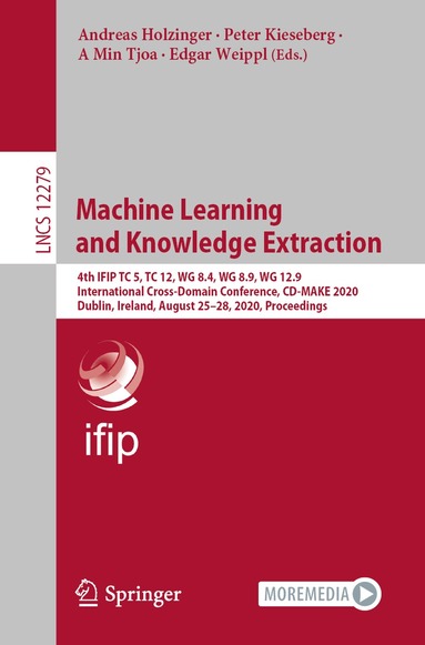 Andreas Holzinger, Peter Kieseberg, A Min Tjoa, Edgar Weippl - Machine Learning and Knowledge Extraction, Häftad