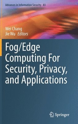 bokomslag Fog/Edge Computing For Security, Privacy, and Applications