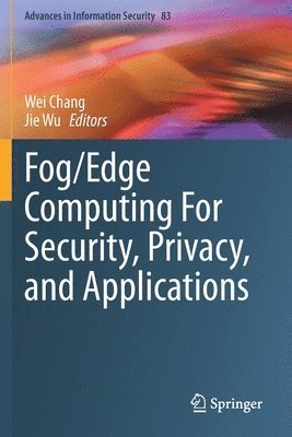 bokomslag Fog/Edge Computing For Security, Privacy, and Applications