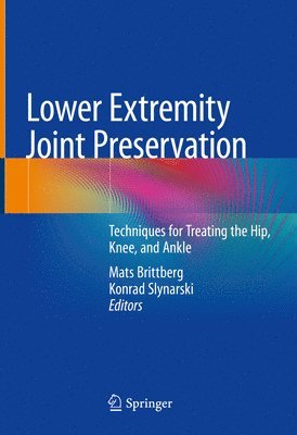 Mats Brittberg, Konrad Slynarski - Lower Extremity Joint Preservation, Inbunden