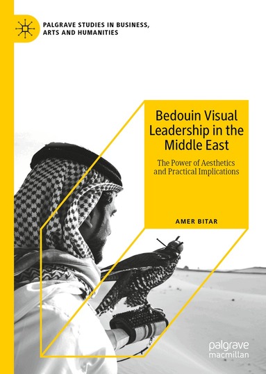 Amer Bitar - Bedouin Visual Leadership in the Middle East, Inbunden