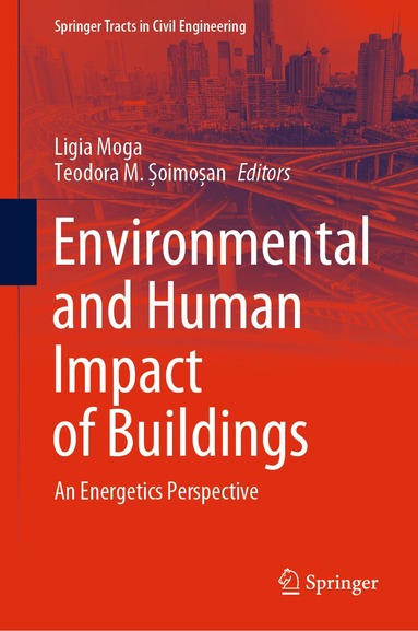 Ligia Moga, Teodora  M. Șoimoșan - Environmental and Human Impact of Buildings, Inbunden