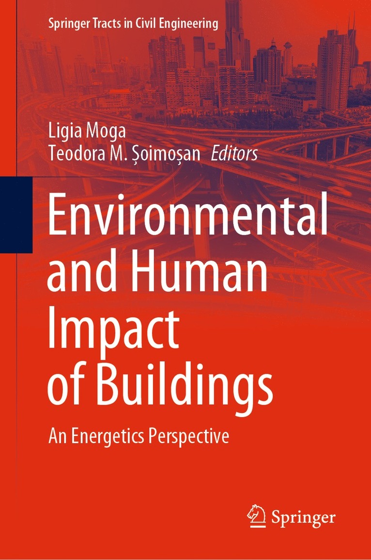 Ligia Moga, Teodora  M. Șoimoșan, Teodora  M. Soimosan, Teodora M. &#536;oimo&#537;an, Teodora  M. ¿oimo¿an, Teodora M. ¿Oimo¿An - Environmental and Human Impact of Buildings, Inbunden