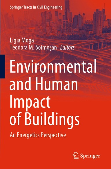 Ligia Moga, Teodora  M. Șoimoșan - Environmental and Human Impact of Buildings, Häftad