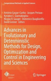 bokomslag Advances in Evolutionary and Deterministic Methods for Design, Optimization and Control in Engineering and Sciences