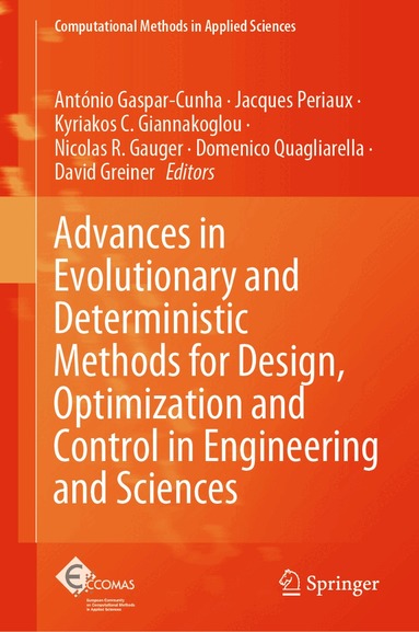 António Gaspar-Cunha, Jacques Periaux, Kyriakos C. Giannakoglou, Nicolas R. Gauger, Domenico Quagliarella, David Greiner - Advances in Evolutionary and Deterministic Methods for Design, Optimization and Control in Engineering and Sciences, Inbunden