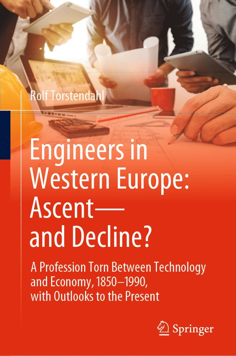 Rolf Torstendahl - Engineers in Western Europe: Ascent—and Decline?, Inbunden