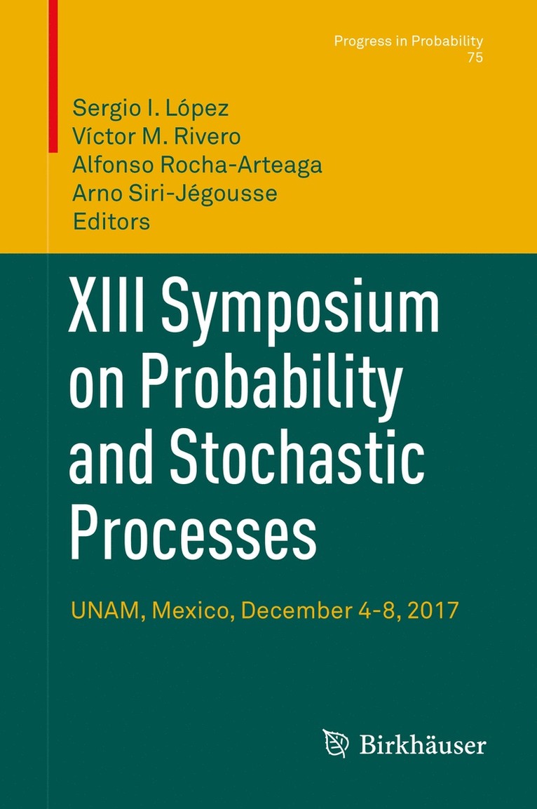 Sergio I. López, Víctor M. Rivero, Alfonso Rocha-Arteaga, Arno Siri-Jégousse, Sergio I. Lopez, Victor M. Rivero, Arno Siri-Jegousse - XIII Symposium on Probability and Stochastic Processes, Inbunden