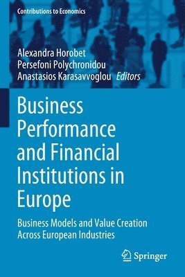 Alexandra Horobet, Persefoni Polychronidou, Anastasios Karasavvoglou - Business Performance and Financial Institutions in Europe, Häftad
