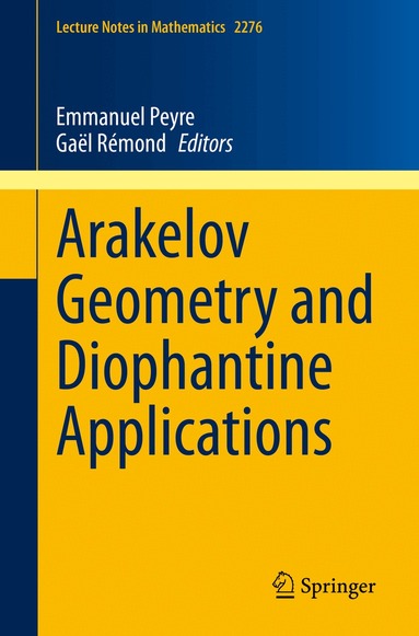 Emmanuel Peyre, Gaël Rémond - Arakelov Geometry and Diophantine Applications, Häftad