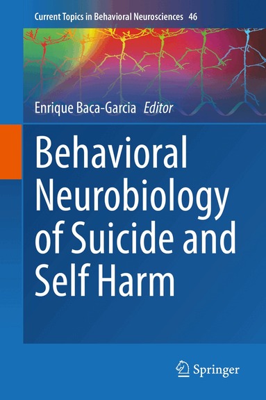 Enrique Baca-Garcia - Behavioral Neurobiology of Suicide and Self Harm, Inbunden