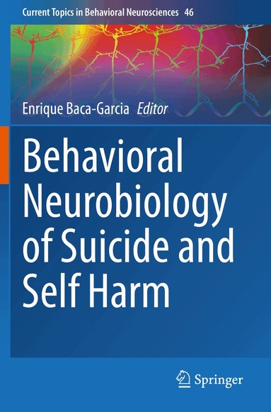 Enrique Baca-Garcia - Behavioral Neurobiology of Suicide and Self Harm, Häftad