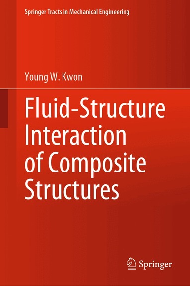 Young W. Kwon - Fluid-Structure Interaction of Composite Structures, Inbunden