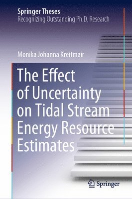 bokomslag The Effect of Uncertainty on Tidal Stream Energy Resource Estimates