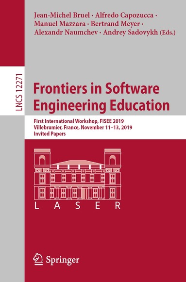Jean-Michel Bruel, Alfredo Capozucca, Manuel Mazzara, Bertrand Meyer, Alexandr Naumchev, Andrey Sadovykh - Frontiers in Software Engineering Education, Häftad