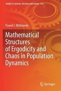 bokomslag Mathematical Structures of Ergodicity and Chaos in Population Dynamics