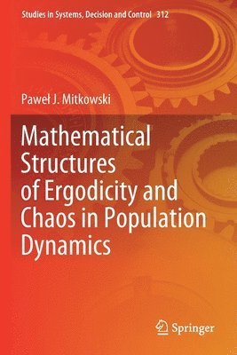 Mathematical Structures of Ergodicity and Chaos in Population Dynamics 1