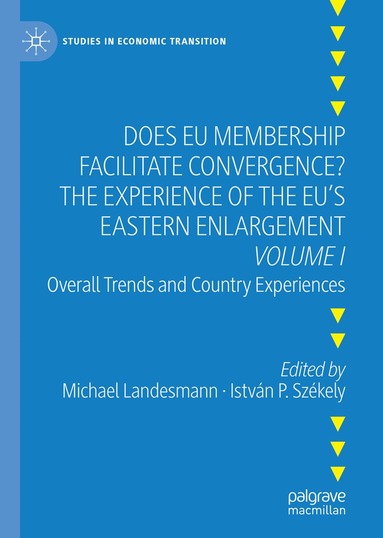 Michael Landesmann, István P. Székely - Does EU Membership Facilitate Convergence? The Experience of the EU's Eastern Enlargement - Volume I, Inbunden