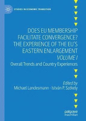 Does EU Membership Facilitate Convergence? The Experience of the EU's Eastern Enlargement - Volume I 1