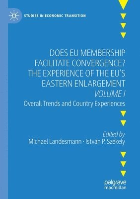 bokomslag Does EU Membership Facilitate Convergence? The Experience of the EU's Eastern Enlargement - Volume I