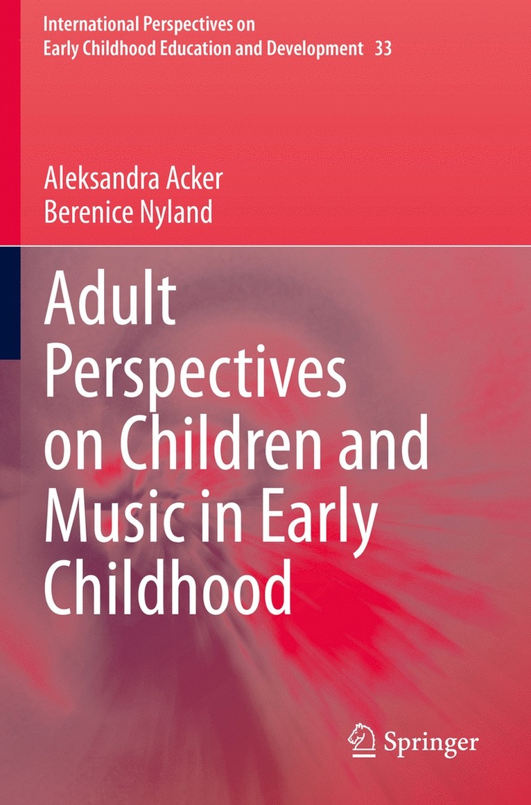 Aleksandra Acker, Berenice Nyland - Adult Perspectives on Children and Music in Early Childhood, Häftad