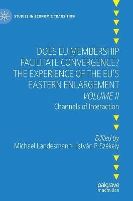 Does EU Membership Facilitate Convergence? The Experience of the EU's Eastern Enlargement - Volume II