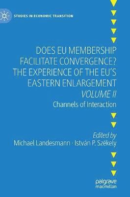 Does EU Membership Facilitate Convergence? The Experience of the EU's Eastern Enlargement - Volume II 1