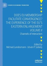 bokomslag Does EU Membership Facilitate Convergence? The Experience of the EU's Eastern Enlargement - Volume II