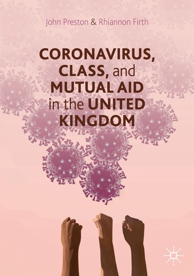 John Preston, Rhiannon Firth - Coronavirus, Class and Mutual Aid in the United Kingdom, Häftad