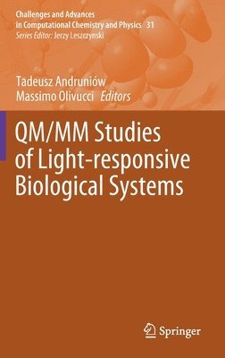 Tadeusz Andruniów, Massimo Olivucci, Tadeusz Andruniow - QM/MM Studies of Light-responsive Biological Systems, Inbunden