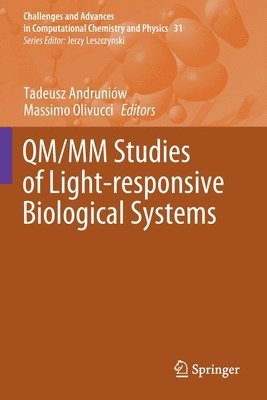 Tadeusz Andruniów, Massimo Olivucci, Tadeusz Andruniow - QM/MM Studies of Light-responsive Biological Systems, Häftad
