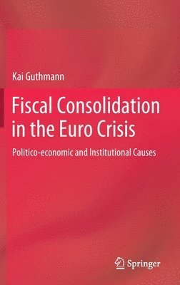 bokomslag Fiscal Consolidation in the Euro Crisis