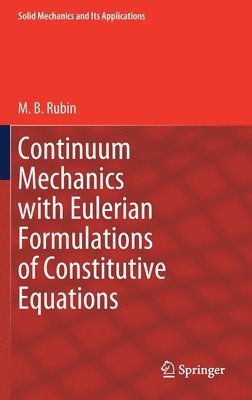 bokomslag Continuum Mechanics with Eulerian Formulations of Constitutive Equations