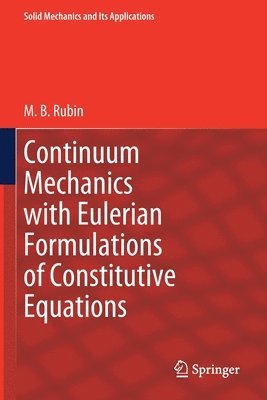 Continuum Mechanics with Eulerian Formulations of Constitutive Equations 1