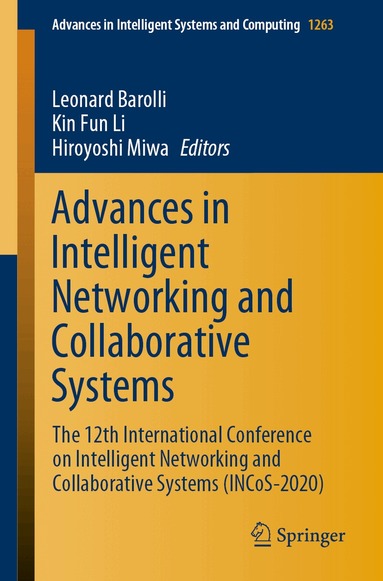 Leonard Barolli, Kin Fun Li, Hiroyoshi Miwa - Advances in Intelligent Networking and Collaborative Systems, Häftad
