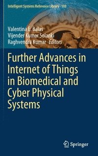 bokomslag Further Advances in Internet of Things in Biomedical and Cyber Physical Systems